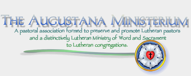 (Head 116k) The Augustana Ministerium: A pastoral association formed to preserve and promote Lutheran pastors and a<br>distinctively Lutheran Ministry of Word and Sacrament to Lutheran congregations.